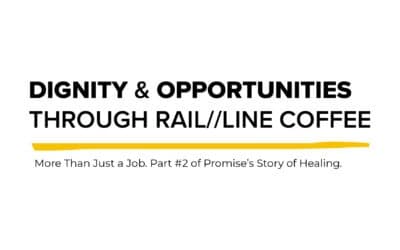Dignity & Opportunities Through Rail//Line Coffee